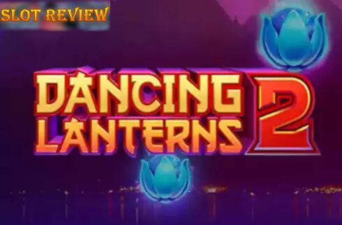 Dancing Lanterns 2 Slot Review